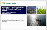 As Iniciativas e Visão da Petrobras sobre Eficiência ... · Neemias Reis Ferreira Coordenador de Eficiência Energética Segurança, Meio Ambiente, Eficiência Energética e Saúde