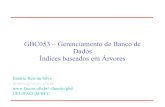 SISTEMAS DE BANCO DE DADOS - SBD - facom.ufu.brilmerio/gbd/GBD_S3_Arvores.pdf · Formato das folhas Folhas com ... • observe que: ... mantendo primeiras d chaves e d + 1 ponteiros