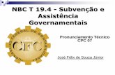 NBC T 19.4 - Subvenção e Assistência Governamentais · acordo com a norma sobre Provisões, Passivos e ... A parcela do Lucro Líquido mantida em Reserva de incentivos fiscais