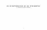 O ESPÍRITO E O TEMPO - aeradoespirito.netaeradoespirito.net/JHerculanoPires/JHerculanoPiresOEspiritoeoTempo.pdf · escrevemos, para a nossa tradução de "O Livro dos Espíritos",