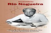 ARQUIVO RIO NOGUEIRA - mast.br · Notas Biográficas de Rio Nogueira Rio Nogueira nasceu no bairro de Vila Isabel, zona norte da cidade do Rio de Janeiro, a 07 de dezembro de 1922,