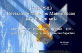 CSE-PS03 Revisão de Métodos Matemáticos para Engenhariaperondi/08.02.2011/CSE-PS03_CLASSE_08-02-2011.pdf · Revisão de Métodos Matemáticos para Engenharia Engenharia e Tecnologia