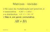 Matrizes - revisão - Moodle-Arquivo · Matrizes - revisão A divisão de matrizes não é uma operação definida, mas podemos definir, para uma matriz quadrada e não singular (*),