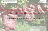 Distribuição da Flavescência dourada e do vetor na Região ... NORTE_ 14jun2013... · e do vetor na Região Norte Ponto de Situação junho de 2013 ... da região do Douro; •