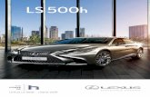 LS 500h - lacddam.lexusasia.com · Um dos principais modelos da marca Lexus, o LS 500h é o carro de luxo executivo que representa a expressão ... potência de 359 cavalos é resultado