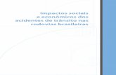 Impactos sociais e econômicos dos acidentes de trânsito ... · Impactos sociais e econômicos dos acidentes de trânsito nas rodovias bra-sileiras – Relatório Executivo – Brasília