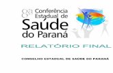 8ª Conferência Estadual de Saúde do Paraná · financeiros com medicamentos utilizados de forma incorreta, ... pré-hospitalar (urgências e emergências) e ... em que serão designadas