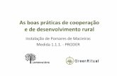 As boas práticas de cooperação e de desenvolvimento rural · Manutenção dos pomares ‐Capinagem ‐Podas ‐Orientação do pomar ‐Fertilização (fertirega utilizando adubos