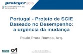Portugal - Projeto de SCIE Baseado no Desempenho: a urgência da mudança · A génese do desempenho •Nos anos 70 surgiu a necessidade de novas abordagens, sobretudo nos edifícios