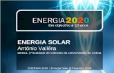 ENERGIA SOLARenergia2020.fc.ul.pt/energia2020/apresentacoes/Antonio Valera.pdf · A Energia Solar no Programa do XVIII Governo – Objectivos gerais • Em matéria de energias renováveis,