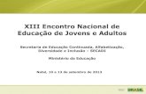 XIII Encontro Nacional de Educação de Jovens e Adultosforumeja.org.br/rn/sites/forumeja.org.br.rn/files/mec eneja.pdf · nas unidades prisionais, prioritariamente nas femininas