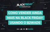 COMO VENDER AINDA MAIS NA BLACK FRIDAY ...ºmeros de Black Friday 2,1 Bilhões de reais em faturamento no ano de 2017 - crescimento de 10,3% (Ebit, 2017) 6 X As compras via mobile
