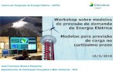 Workshop sobre modelos de previsão de demanda de Energia … · Modelo de previsão da média diária da carga global Uma Máquina de Vetor de Suporte ( Support Vector Regression