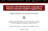 Towards a Domain-Specific Language for Patterns-Oriented ... fileTowards a Domain-Speciﬁc Language for Patterns-Oriented Parallel Programming Dalvan Griebler, Luiz Gustavo Fernandes