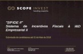 “SIFIDEII” - scopeinvest.pt · 1. Apresentação A Scope Invest assume-se como o seu parceiro estratégico na captação de financiamento para os seus investimentos. Existem benefícios