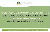 SISTEMA DE OUTORGA DE ÁGUA DESASSOREAMENTO … · SISTEMA DE OUTORGA DE ÁGUA DESASSOREAMENTO GESTÃO DE RESÍDUOS SÓLIDOS Comissão Especial do Rio Grande Resiliente – Porto