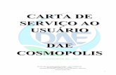 SECRETARIA DE SANEAMENTO BÁSICO DAE COSMÓPOLIS …cosmopolis.sp.gov.br/wp-content/uploads/2017/04/CARTA-DE-SERVICOS... · SECRETARIA DE SANEAMENTO BÁSICO – DAE COSMÓPOLIS Rua