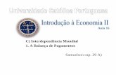 C) Interdependência Mundial 1. A Balança de Pagamentos ... · Implicações da Abertura na Economia D) Desenvolvimento Económico 1. A Situação Actual do Mundo Samuelson cap.