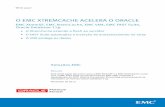 O EMC XTREMCACHE ACELERA O ORACLE - Dell EMC Brazil · Business case Desafio do desempenho do armazenamento . O EMC XtremCache acelera o Oracle 5 EMC XtremSF, EMC XtremCache, EMC