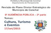Temas: Cultura, Turismo e Eventos - conchal.sp.gov.br · II. A democratização da gestão da cultura no município, permitindo que artistas, praticantes e população possam, efetivamente,