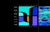 Allfood · Allfood UM MUNDO DE SABORES PARA TODOS OS PALADARES No mercado desde 1996, a Allfood é uma empresa líder na importação e distribuição de produtos de alta