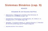 SISTEMAS BINÁRIOS ESTELARES - astroweb.iag.usp.brastroweb.iag.usp.br/~dalpino/AGA215/NOTAS-DE-AULA/Sistemas... · Sistemas Binários (cap. 9) AGA215 Elisabete M. de Gouveia Dal Pino