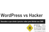 WordPress vs Hacker - sindadosba.org.brsindadosba.org.br/wp-content/uploads/2015/07/Material-da-palestra...WordPress vs Hacker Descubra o que ainda é preciso saber para blindar seu