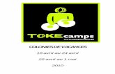 COLONIES DE VACANCES - campos.toke.pt fileTOKE, LDA possui o alvará n.º 467 de 30 de Junho de 2008, como entidade organizadora de Campos de Férias  campos@toke.pt
