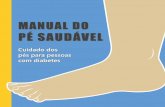 Cartilha do Pé Saudável 13052017 - santacasabh.org.br Pe... · MANUAL DO PÉ SAUDÁVEL Cuidado dos pés para pessoas com diabetes. AUTORES AVALIAÇÃO LINGUÍSTICA Adriana Pagano