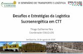 Desafios e Estratégias da Logística Sucroenergética em CTT · Transporte vinhaça 2,0 0,67 0,5% Transporte torta de filtro 0,5 0,15 0,1% ... Rendimento de combustível Km/litro
