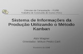 Sistema de Informações da Produção Utilizando o Método Kanbandsc.inf.furb.br/arquivos/tccs/apresentacoes/2008-2-02-ap-alzirwagner.pdf · Manufacturing Resource Planning (MRP