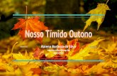 Nosso Tímido Outono - cdcc.usp.br · Nosso Tímido Outono Raiena Barboza da Silva raiena.silva@usp.br 23/03/2019