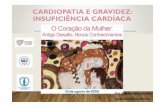 CARDIOPATIA E GRAVIDEZ: INSUFICIÊNCIA CARDÍACAdepartamentos.cardiol.br/dcm/palestras/simposio-coracao-mulher2016/cardiopatia.pdf · • É um problema de saúde pública, afeta