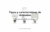 Tipos e caracter ísticas de lâmpadas - iar.unicamp.bre2mpadas/tipos_caracteristicas... · 2 Características de uma lâmpada Vida útil É definida como o tempo em horas, no qual