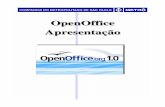 OpenOffice Apresentação - fateb.br · Esboço do slide ... + o valor Duração da Pausa, indica o tempo que o OpenOffice Apresentação deverá esperar antes de reiniciar uma apresentação.