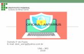 OFICINA ANTIVÍRUS - uba.mg.leg.br · no computador. É um software que ajuda a proteger o computador ... •