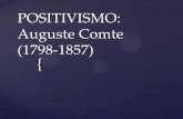 POSITIVISMO: Auguste Comte (1798-1857)sites.unifoa.edu.br/portal/plano_aula/arquivos/04848/POSITIVISMO PP.pdfPRINCÍPIOS GERAIS 1-O modelo básico de saber para o positivismo são