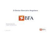 O Sector Bancário Angolano - ESI-Africa.com · outras actividades do sector primário (mineração incluído) está em expansão • A necessidade de financiamento de grandes projectos