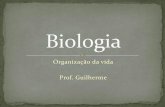 Organização da vida Prof. Guilhermepessoal.educacional.com.br/up/20021/8769085/Introdução Biologia e... · Biologia Celular e Molecular Histologia Embriologia Genética Anatomia