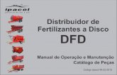 Distribuidor de Fertilizantes a Disco DFD - ipacol.com.br · Não use roupas largas, com cinto, abas ou partes que possam prender-se aos componentes móveis. Observar o correto alinhamento