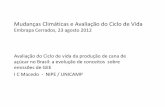 Mudanças Climáticas e Avaliação do Ciclo de Vida Embrapa ... da producao de cana de... · • Macedo, I.C., Seabra, J.E.A., Silva, J.E.A.R., 2008. Green house gases emissions