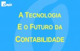 A TECNOLOGIA - crc-es.org.brcrc-es.org.br/.../11/A_Tecnologia_e_o_Futuro_da_Contabilidade_2017.pdf · Uma nova categoria surge! Contabilidade on-line Contabilidade tradicional •