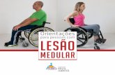 para pessoas com LESÃO - img.org.brimg.org.br/_wps/wp-content/uploads/2016/11/cartilhalm-site.pdf · corpo para o cérebro (sensorial). A lesão cervical da medula espinhal ge-ralmente