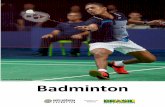 Foto: Brasil2016.gov.br Badminton · O badminton é um esporte que exige dos praticantes agilidade e coordenação. Assim como o tênis de mesa e o tênis, o Badminton possui uma