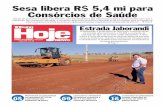 Sesa libera R$ 5,4 mi para Consórcios de Saúdetribunahoje.jor.br/wp-content/uploads/2019/07/edicaocompleta-2019-07... · rurais da Prefeitura, visando a melhoria da infraestrutura