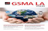 GSMA LA · PDF filey quieren, trabajar juntos como industria para enfrentar estos desafíos. América Latina es el tercer mercado móvil más grande del mundo por volumen después