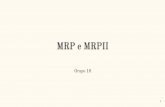 MRP e MRPII - edisciplinas.usp.br fileMRP e MRP II são metodologias que se inserem no Planejamento e Controle da Produção(PCP) e auxiliam no planejamento da utilização dos recursos