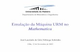 Emulação da Máquina URM no Mathematica - uma.pt · 2ª aula Teórico-Prática 13ª aula Teórico-Prática. 1 Construção de programas URM. 2 Construção do emulador da máquina