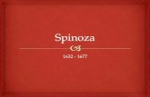 1632 - 1677objetivojaguare.com.br/portal/wp-content/uploads/2019/05/Spinoza.pdfO polidor de lentes Baruch de Espinoza foi um dos grandes racionalistas e filósofos do século XVII