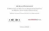ERNANI EIXEIRA TORRES F LUIZ MACAHYBA - iedi.org.br · O Elo Perdido – O Mercado de Títulos de Dívida Corporativa no Brasil: Avaliação e Propostas 1 Principais Conclusões e